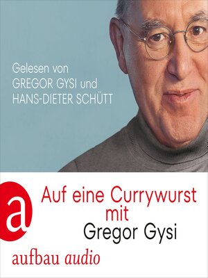 cover image of Auf eine Currywurst mit Gregor Gysi (Gekürzt)